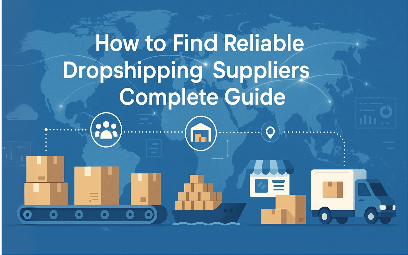 How to Find Reliable Dropshipping Suppliers: Your Complete Guide to Building Profitable Partnerships