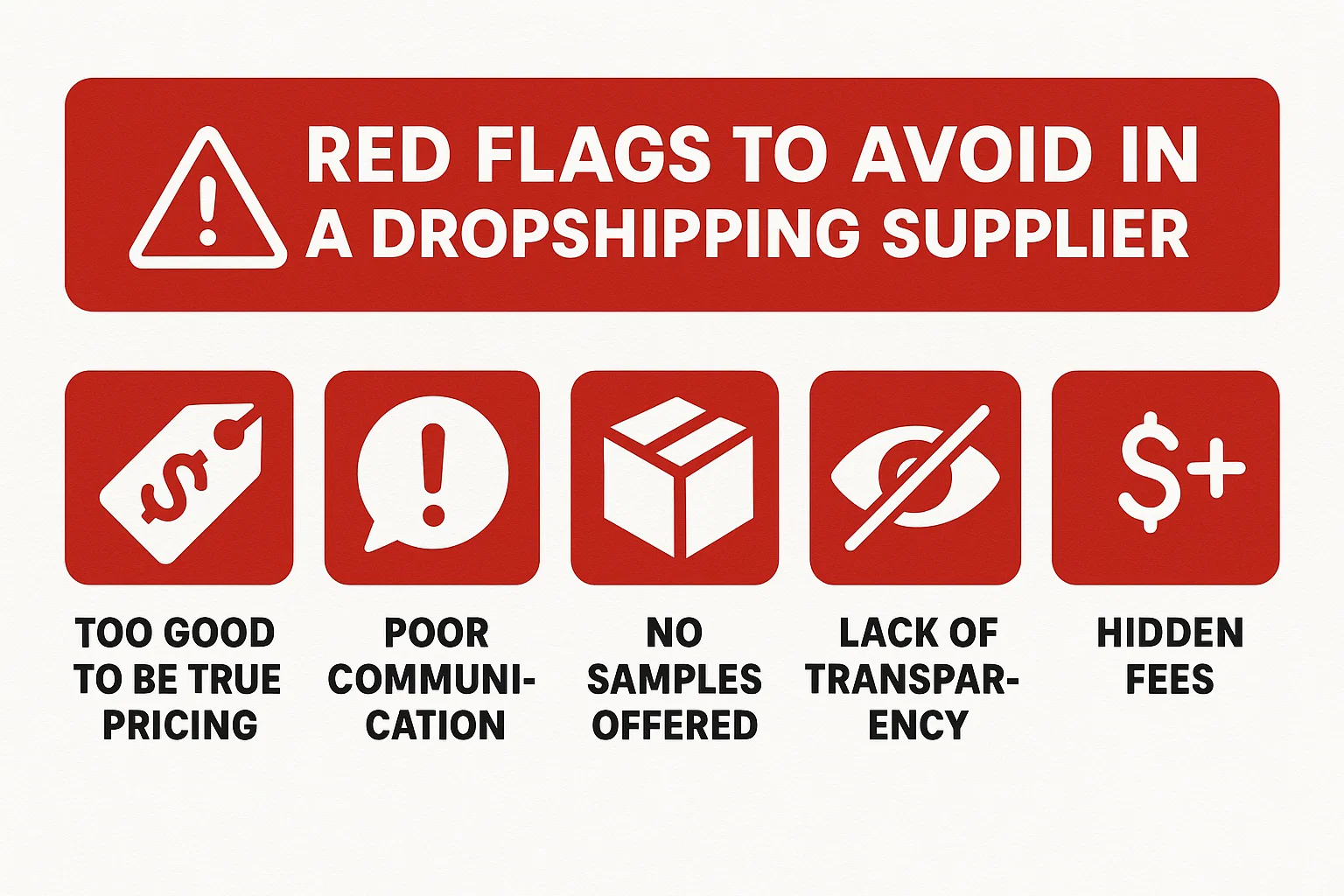 Warning signs and red flags to avoid when searching for suppliers, such as hidden fees, "too good to be true" pricing, and poor communication.