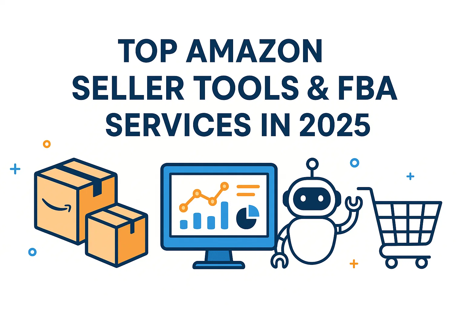 Top Amazon Seller Tools & FBA Services in 2025: Complete Guide